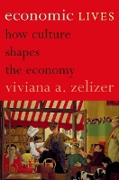 Economic Lives: How Culture Shapes the Economy (Hardback)