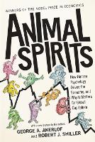Animal Spirits: How Human Psychology Drives the Economy, and Why It Matters for Global Capitalism (Paperback)