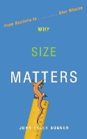 Why Size Matters: From Bacteria to Blue Whales (Paperback)