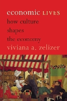 Economic Lives: How Culture Shapes the Economy (Paperback)