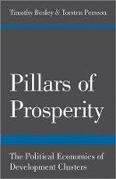 Pillars of Prosperity: The Political Economics of Development Clusters - The Yrjö Jahnsson Lectures (Paperback)