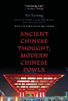 Ancient Chinese Thought, Modern Chinese Power - The Princeton-China Series (Paperback)