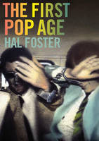 The First Pop Age: Painting and Subjectivity in the Art of Hamilton, Lichtenstein, Warhol, Richter, and Ruscha (Paperback)