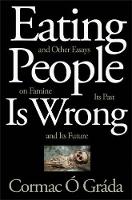 Eating People Is Wrong, and Other Essays on Famine, Its Past, and Its Future (Hardback)