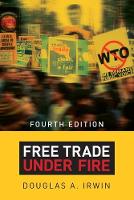 Free Trade under Fire: Fourth Edition (Paperback)