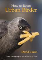 How to Be an Urban Birder - WILDGuides (Paperback)