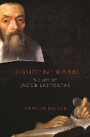 Dissident Rabbi: The Life of Jacob Sasportas (Hardback)