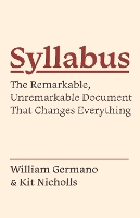 Syllabus: The Remarkable, Unremarkable Document That Changes Everything - Skills for Scholars (Hardback)