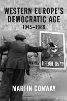 Western Europe’s Democratic Age: 1945–1968 (Paperback)