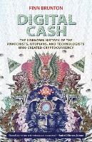 Digital Cash: The Unknown History of the Anarchists, Utopians, and Technologists Who Created Cryptocurrency (Paperback)
