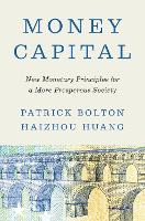 Money Capital: New Monetary Principles for a More Prosperous Society (Hardback)