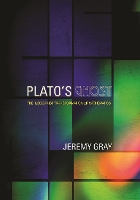 Plato's Ghost: The Modernist Transformation of Mathematics (Paperback)