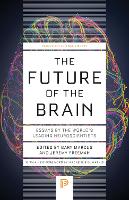 The Future of the Brain: Essays by the World's Leading Neuroscientists - Princeton Science Library (Paperback)