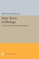 Sixty Years of Biology: Essays on Evolution and Development - Princeton Legacy Library (Paperback)