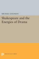 Shakespeare and the Energies of Drama - Princeton Legacy Library (Paperback)
