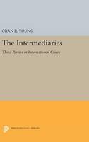 The Intermediaries: Third Parties in International Crises - Center for International Studies, Princeton University (Hardback)