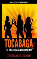 Tocabaga 5: The Quislings & Androktones - The Tocabaga Chronicles: A Jack Gunn Suspense Thriller 5 (Paperback)