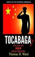 Tocabaga 7: Pàn Guó Zuì - High Treason - The Tocabaga Chronicles: A Jack Gunn Suspense Thriller 7 (Paperback)