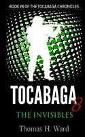 Tocabaga 8: The Invisibles - The Tocabaga Chronicles: A Jack Gunn Suspense Thriller 8 (Paperback)