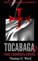 Tocabaga 9: The Crimson Cross - The Tocabaga Chronicles: A Jack Gunn Suspense Thriller 9 (Paperback)