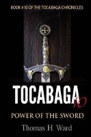 Tocabaga 10: Power of the Sword - The Tocabaga Chronicles: A Jack Gunn Suspense Thriller 10 (Paperback)