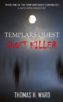 Templars Quest: Ghost Killer - Templars Quest Chronicles: A Historical Mystery 1 (Paperback)