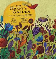 The Heart's Garden: based on a poem by RUMI - Little Rumi 1 (Hardback)