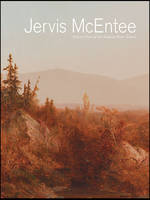 Jervis McEntee: Painter-Poet of the Hudson River School (Hardback)