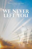 We Never Left You (Paperback)