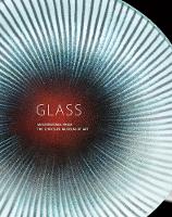 Glass: Masterworks from the Chrysler Museum of Art (Hardback)