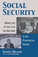 Social Security: History and Politics from the New Deal to the Privatization Debate - Studies in Government and Public Policy (Hardback)