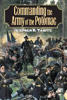 Commanding the Army of the Potomac - Modern War Studies (Hardback)
