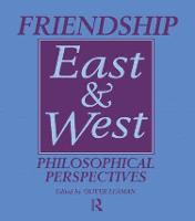 Friendship East and West: Philosophical Perspectives (Hardback)