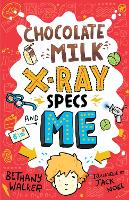 Chocolate Milk, X-Ray Specs & Me! (Paperback)