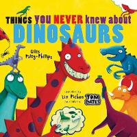Things You Never Knew About Dinosaurs (Hardback)