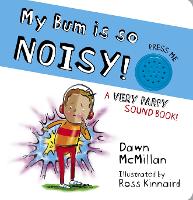 My Bum is SO Noisy! Sound Book - The New Bum Series (Hardback)