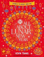 All About Lunar New Year: Things to Make and Do (Paperback)