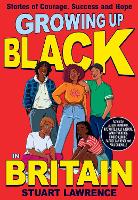 Growing Up Black in Britain: Stories of courage, success and hope (Paperback)