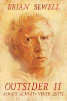 Outsider: II: Always Almost: Never Quite (Paperback)