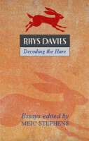 Rhys Davies: Decoding the Hare: Critical Essays to Mark the Centenary of the Writer's Birth (Paperback)