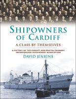 Shipowners of Cardiff: A Class by Themselves (Hardback)