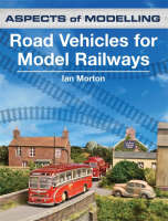 Road Vehicles for Model Railways - Aspects of Modelling (Paperback)