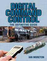 Digital Command Control: The Definitive Guide (Hardback)