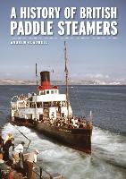 A History of British Paddle Steamers (Hardback)