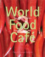 World Food Cafe 2: Easy Vegetarian Recipes from Around the Globe (Hardback)