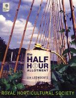 The Half-hour Allotment: Extraordinary Crops from Every Day Efforts (Hardback)