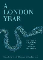 A London Year: 365 Days of City Life in Diaries, Journals and Letters (Hardback)