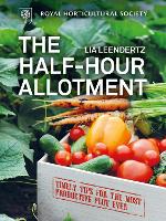 RHS Half Hour Allotment: Timely Tips for the Most Productive Plot Ever (Hardback)
