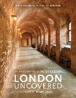 London Uncovered: Sixty Unusual Places to Explore - Unseen London (Hardback)