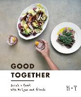 Good Together: Drink & Feast with Mr Lyan & Friends (Hardback)